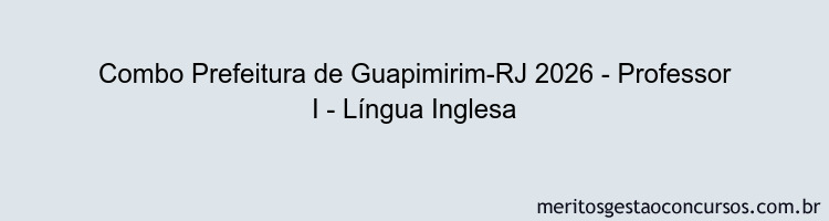 Combo Prefeitura de Guapimirim-RJ 2026 - Professor I - Língua Inglesa