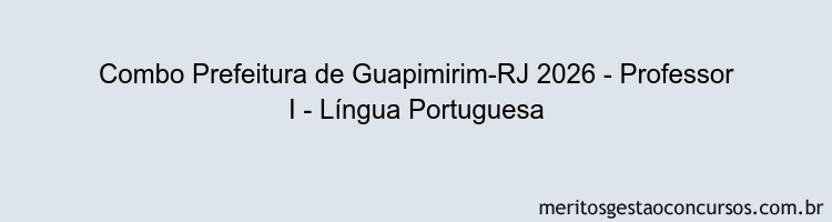 Combo Prefeitura de Guapimirim-RJ 2026 - Professor I - Língua Portuguesa