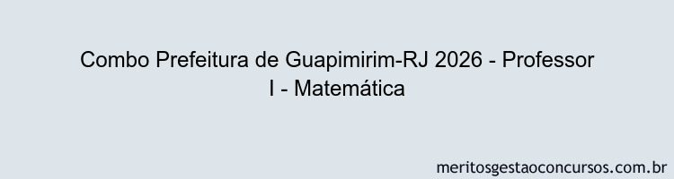 Combo Prefeitura de Guapimirim-RJ 2026 - Professor I - Matemática