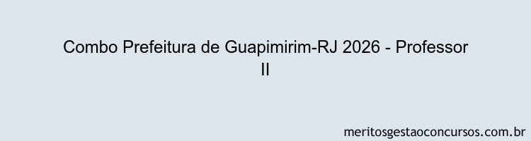 Combo Prefeitura de Guapimirim-RJ 2026 - Professor II