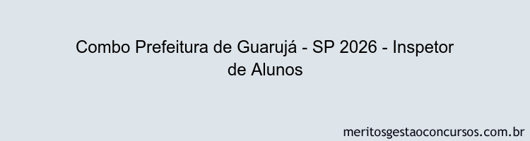 Combo Prefeitura de Guarujá - SP 2026 - Inspetor de Alunos