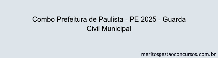 Combo Prefeitura de Paulista - PE 2025 - Guarda Civil Municipal