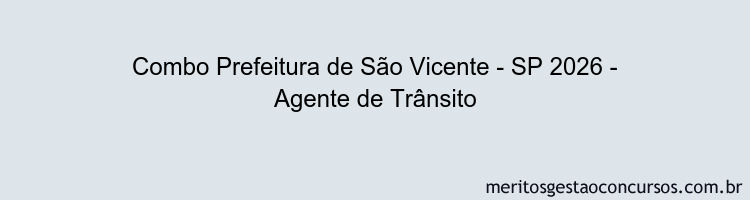 Combo Prefeitura de São Vicente - SP 2026 - Agente de Trânsito