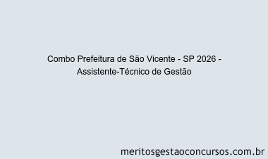Combo Prefeitura de São Vicente - SP 2026 - Assistente-Técnico de Gestão