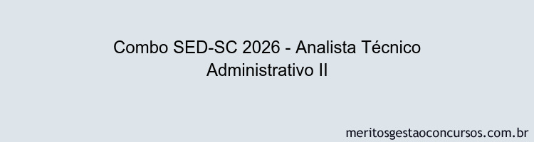 Combo SED-SC 2026 - Analista Técnico Administrativo II