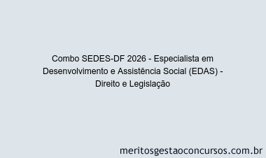 Combo SEDES-DF 2026 - Especialista em Desenvolvimento e Assistência Social (EDAS) - Direito e Legislação