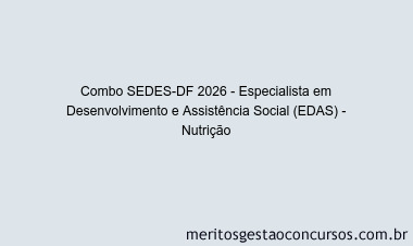 Combo SEDES-DF 2026 - Especialista em Desenvolvimento e Assistência Social (EDAS) - Nutrição