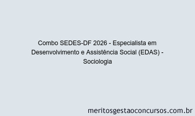 Combo SEDES-DF 2026 - Especialista em Desenvolvimento e Assistência Social (EDAS) - Sociologia