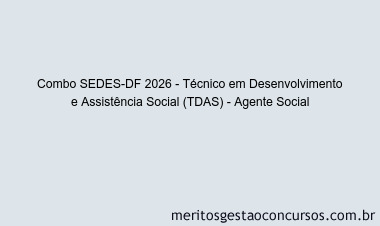 Combo SEDES-DF 2026 - Técnico em Desenvolvimento e Assistência Social (TDAS) - Agente Social
