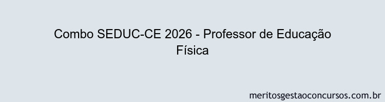 Combo SEDUC-CE 2026 - Professor de Educação Física