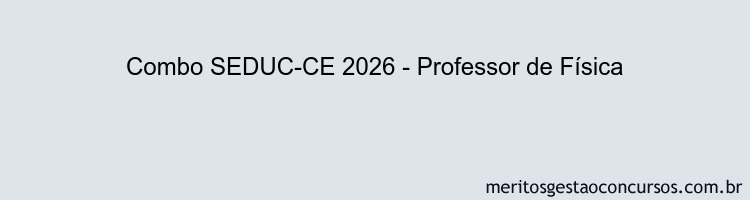 Combo SEDUC-CE 2026 - Professor de Física