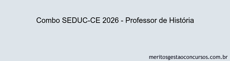 Combo SEDUC-CE 2026 - Professor de História