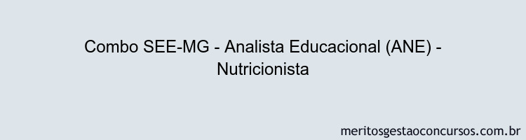Combo SEE-MG - Analista Educacional (ANE) - Nutricionista