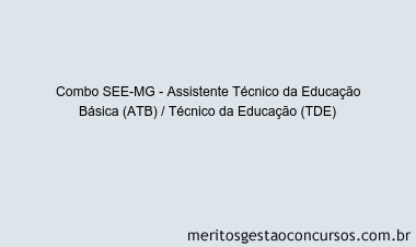 Combo SEE-MG - Assistente Técnico da Educação Básica (ATB) / Técnico da Educação (TDE)