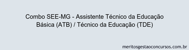 Combo SEE-MG - Assistente Técnico da Educação Básica (ATB) / Técnico da Educação (TDE)