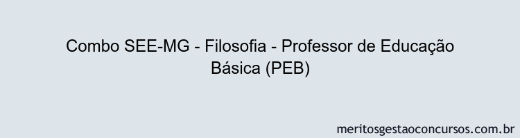 Combo SEE-MG - Filosofia - Professor de Educação Básica (PEB)