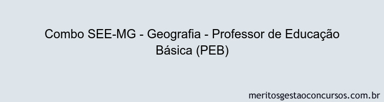 Combo SEE-MG - Geografia - Professor de Educação Básica (PEB)