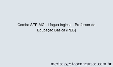 Combo SEE-MG - Língua Inglesa - Professor de Educação Básica (PEB)
