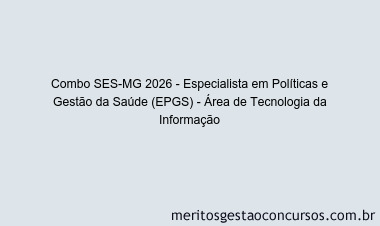Combo SES-MG 2026 - Especialista em Políticas e Gestão da Saúde (EPGS) - Área de Tecnologia da Informação