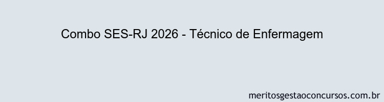 Combo SES-RJ 2026 - Técnico de Enfermagem