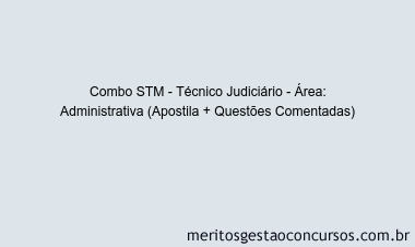 Combo STM - Técnico Judiciário - Área: Administrativa (Apostila + Questões Comentadas)