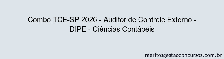 Combo TCE-SP 2026 - Auditor de Controle Externo - DIPE - Ciências Contábeis