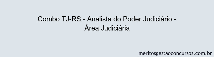Combo TJ-RS - Analista do Poder Judiciário - Área Judiciária