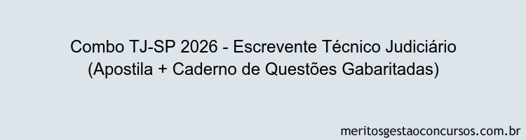 Combo TJ-SP 2026 - Escrevente Técnico Judiciário (Apostila + Caderno de Questões Gabaritadas)