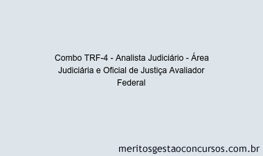 Combo TRF-4 - Analista Judiciário - Área Judiciária e Oficial de Justiça Avaliador Federal