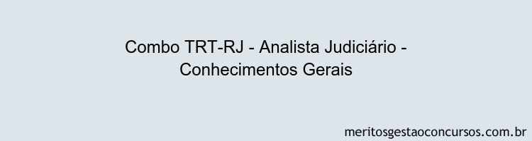 Combo TRT-RJ - Analista Judiciário - Conhecimentos Gerais