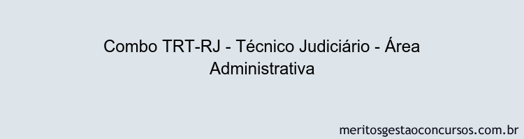 Combo TRT-RJ - Técnico Judiciário - Área Administrativa