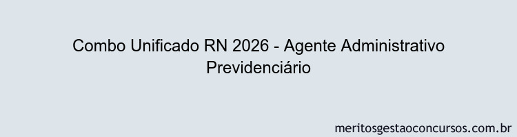 Combo Unificado RN 2026 - Agente Administrativo Previdenciário