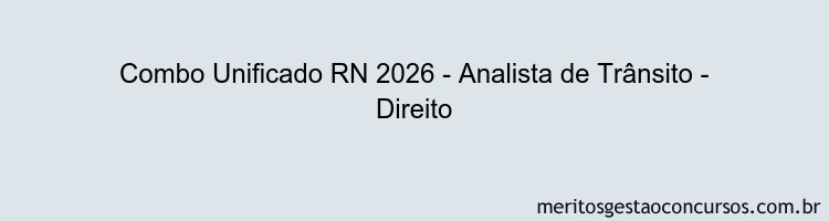 Combo Unificado RN 2026 - Analista de Trânsito - Direito