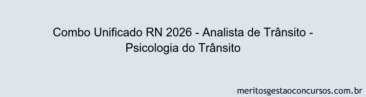 Combo Unificado RN 2026 - Analista de Trânsito - Psicologia do Trânsito