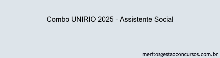 Combo UNIRIO 2025 - Assistente Social
