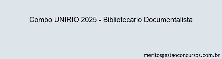 Combo UNIRIO 2025 - Bibliotecário Documentalista