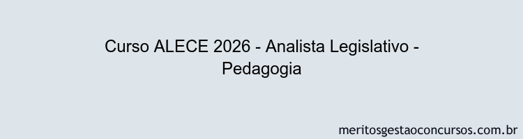 Curso ALECE 2026 - Analista Legislativo - Pedagogia