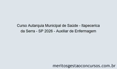 Curso Autarquia Municipal de Saúde - Itapecerica da Serra - SP 2026 - Auxiliar de Enfermagem