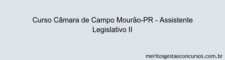 Curso Câmara de Campo Mourão-PR - Assistente Legislativo II