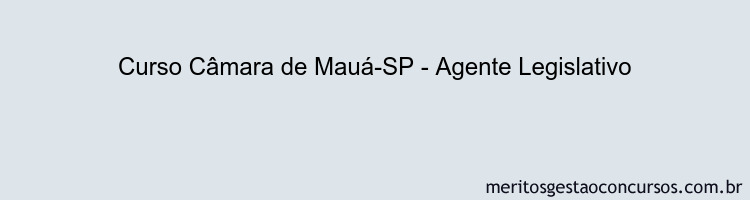 Curso Câmara de Mauá-SP - Agente Legislativo