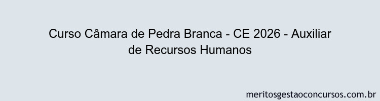 Curso Câmara de Pedra Branca - CE 2026 - Auxiliar de Recursos Humanos