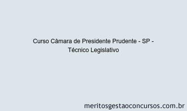 Curso Câmara de Presidente Prudente - SP - Técnico Legislativo