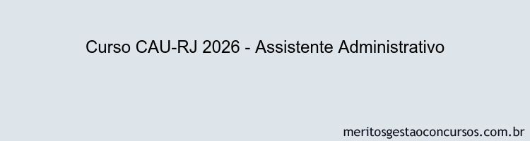 Curso CAU-RJ 2026 - Assistente Administrativo