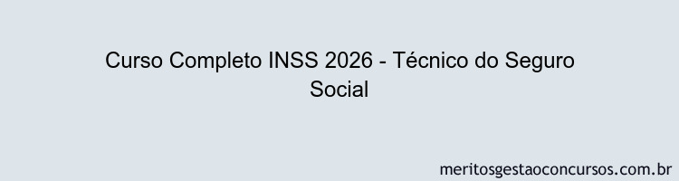 Curso Completo INSS 2026 - Técnico do Seguro Social