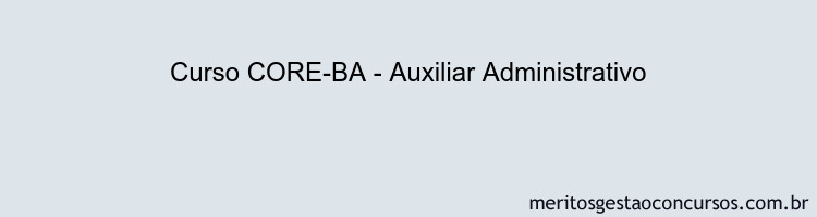 Curso CORE-BA - Auxiliar Administrativo