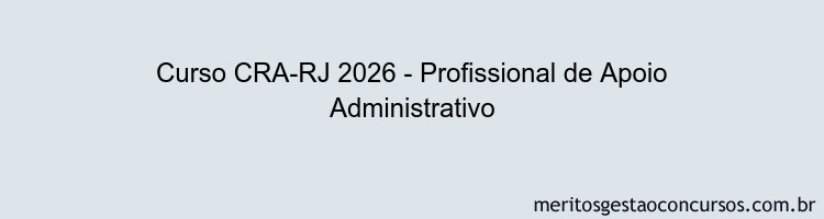 Curso CRA-RJ 2026 - Profissional de Apoio Administrativo