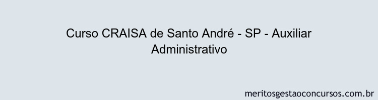 Curso CRAISA de Santo André - SP - Auxiliar Administrativo
