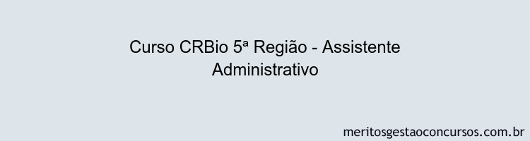 Curso CRBio 5ª Região - Assistente Administrativo