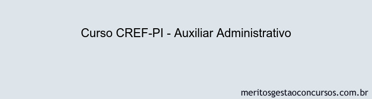 Curso CREF-PI - Auxiliar Administrativo
