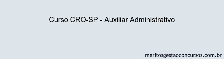 Curso CRO-SP - Auxiliar Administrativo